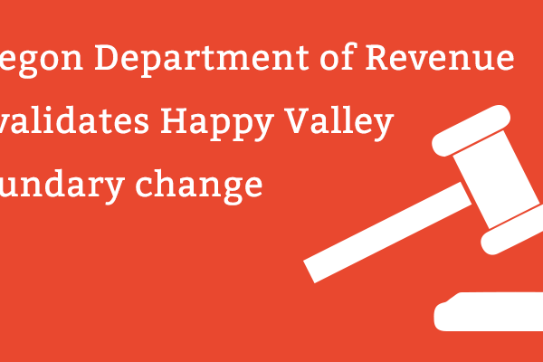 Oregon Department of Revenue invalidates Happy Valley boundary change